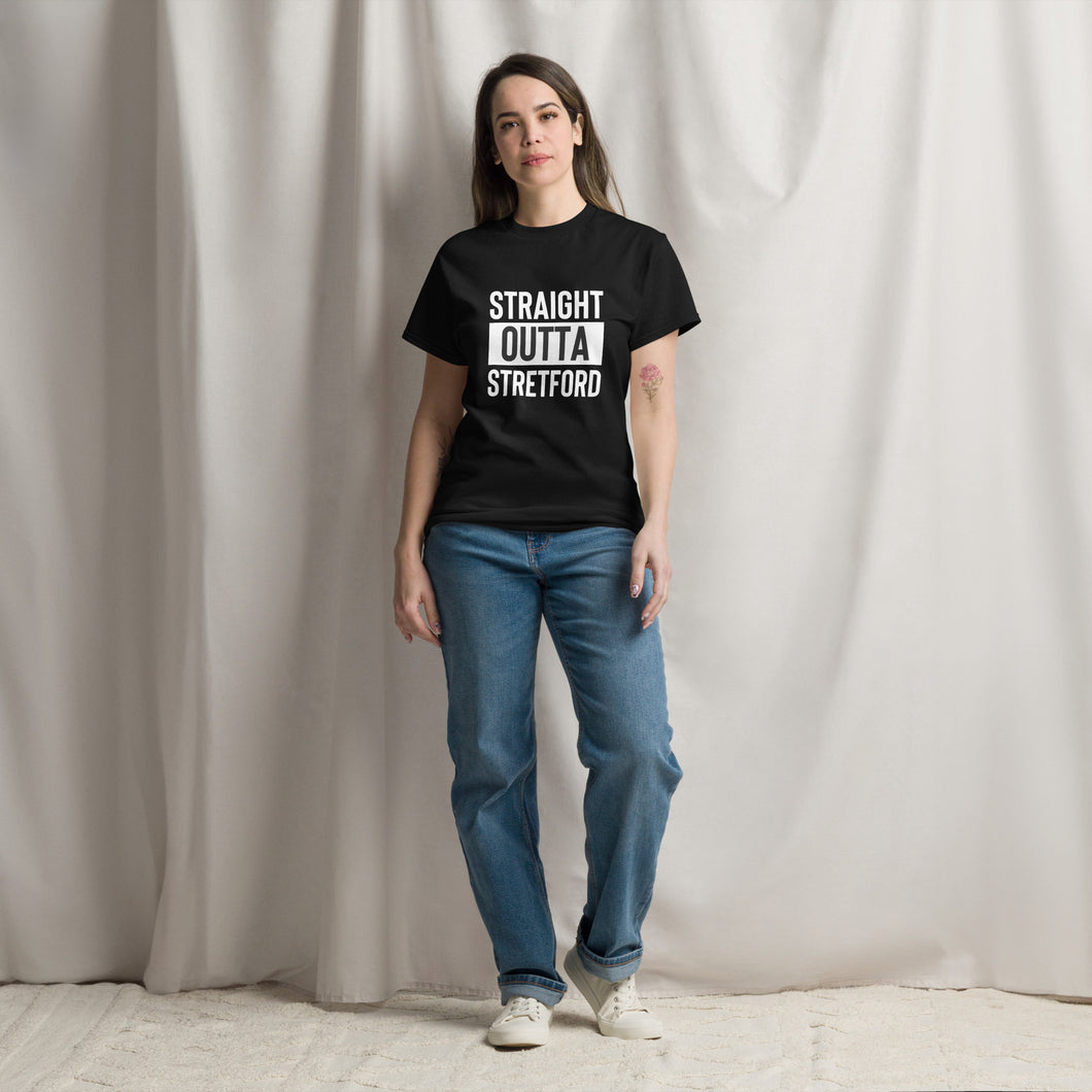 Unisex classic tee : Straight Outta Stretford .